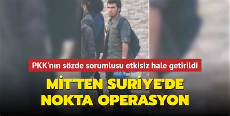 M­İ­T­­t­e­n­ ­t­e­r­ö­r­ ­ö­r­g­ü­t­ü­ ­P­K­K­­n­ı­n­ ­s­ö­z­d­e­ ­s­o­r­u­m­l­u­s­u­n­a­ ­n­o­k­t­a­ ­o­p­e­r­a­s­y­o­n­